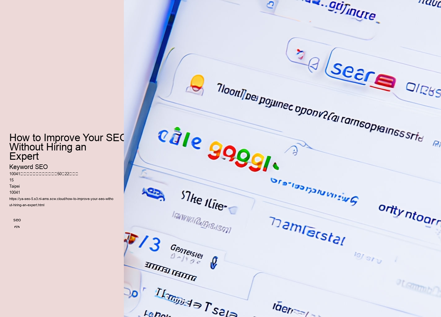 How to Improve Your SEO Without Hiring an Expert